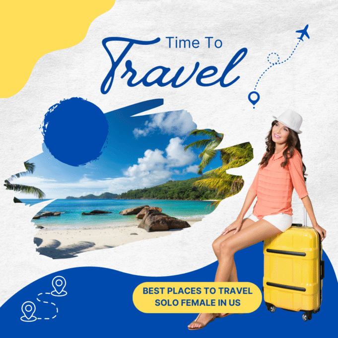 Best Places to Travel Solo Female in US 2025 Best Places to Travel Solo Female in US 2025