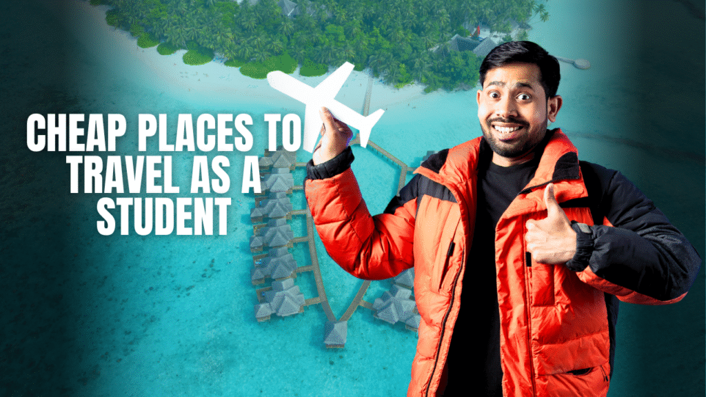 Cheap Places to Travel as a Student