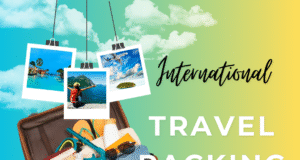 International Travel Packing List: The Ultimate Guide for Stress-Free Adventures International Travel Packing List
