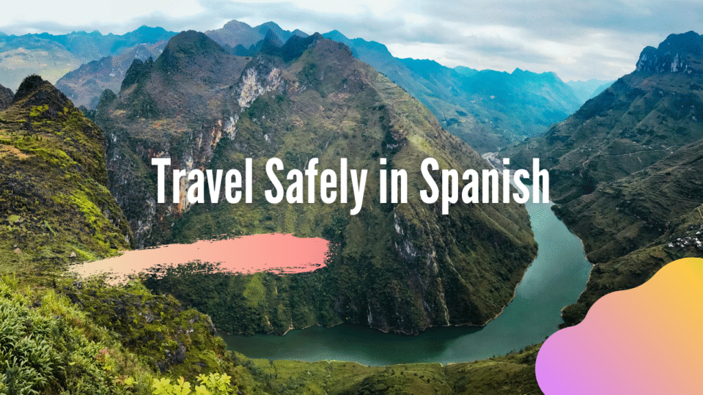 Travel Safely in Spanish