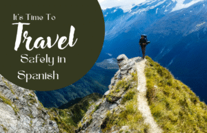 Travel Safely in Spanish: Essential 2025 Guide & Phrases Travel Safely in Spanish