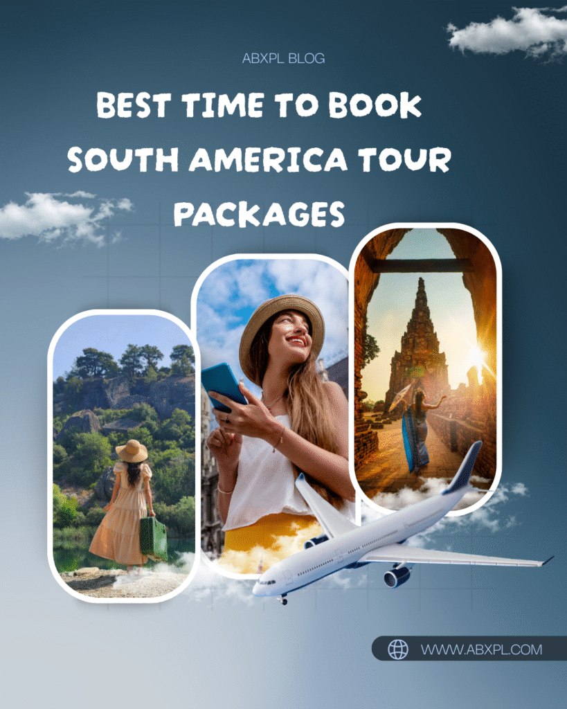 Best Time to Book South America Tour Packages
