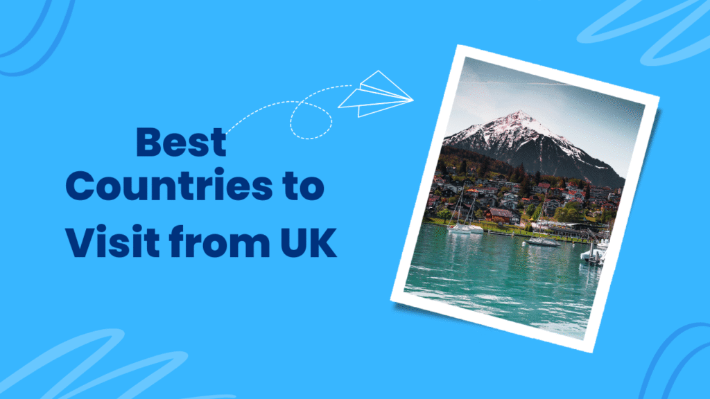 Countries to Visit from UK