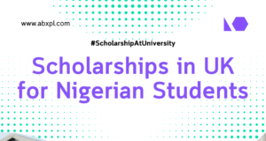 Scholarships in UK for Nigerian Students | 2025 Ultimate Guide scholarships in UK for Nigerian students